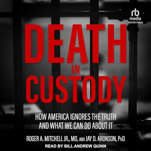 Death in Custody By Roger A. Mitchell Jr. MD, Jay D. Aronson PhD